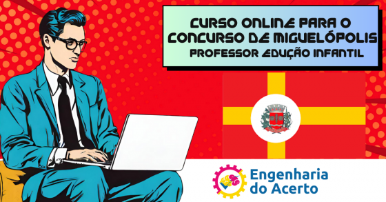 CURSO ONLINE PARA CONCURSO DE PROFESSOR DE EDUCAÇÃO INFANTIL (MIGUELÓPOLIS)