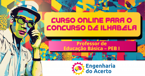 CURSO ONLINE PARA O CONCURSO DA PREFEITURA DE ILHABELA  (PROF. PEB I)