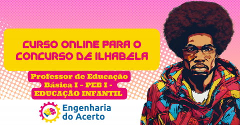 CURSO ONLINE PARA O CONCURSO DA PREFEITURA DE ILHABELA  (PROF. PEB I – EDUCAÇÃO INFANTIL)